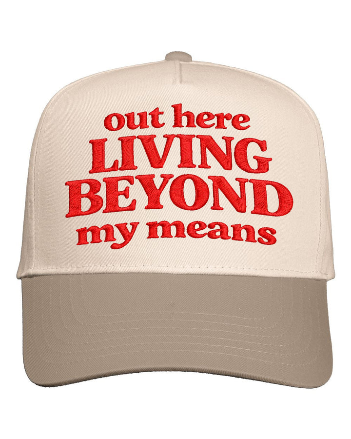 Out Here Living Beyond My Means Embroidered Cap