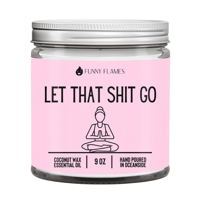 Let That Shit Go Candle | Lavender Scented | 9 oz