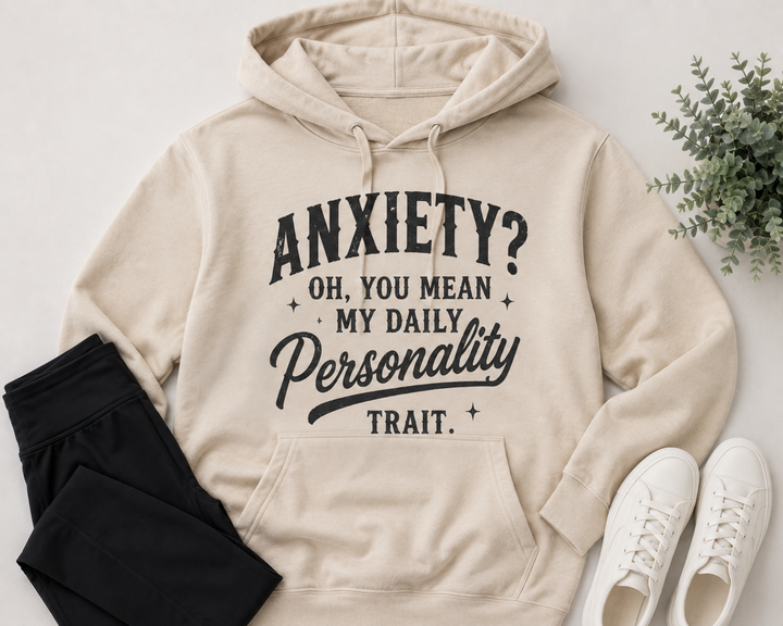 Anxiety Is My Daily Personality Trait Hoodie