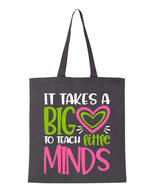 It Takes a Big Heart to Teach Little Minds Tote Bag