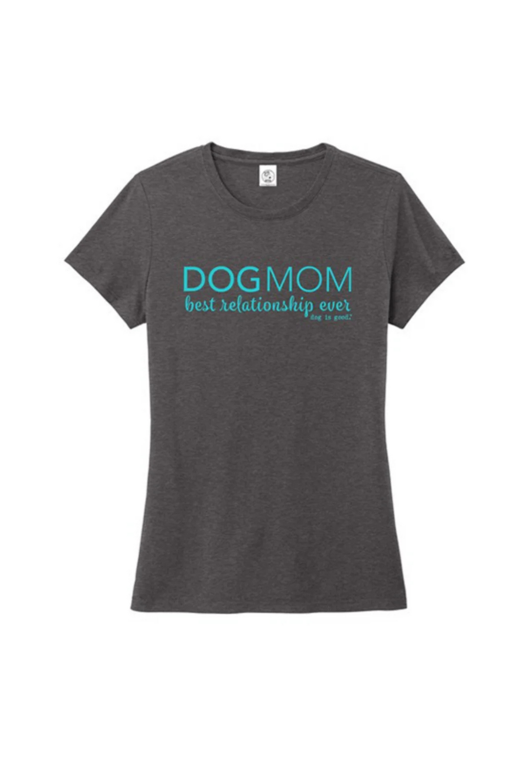 Dog Mom T-Shirt | Best Relationship Ever Women&