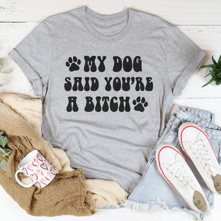 My Dog Said You&