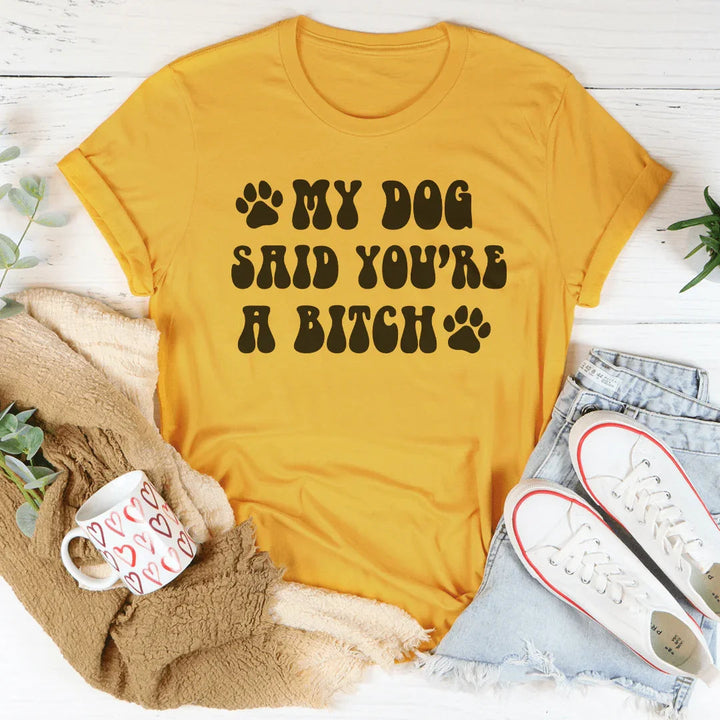 My Dog Said You&